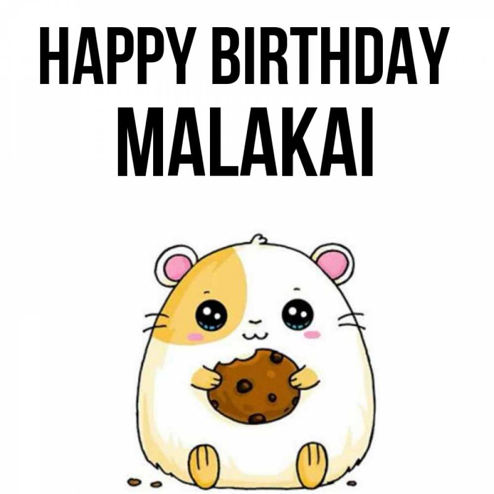 Greetings card с именем, Malakai Happy Birthday с днюхой Greetings with text for free download 