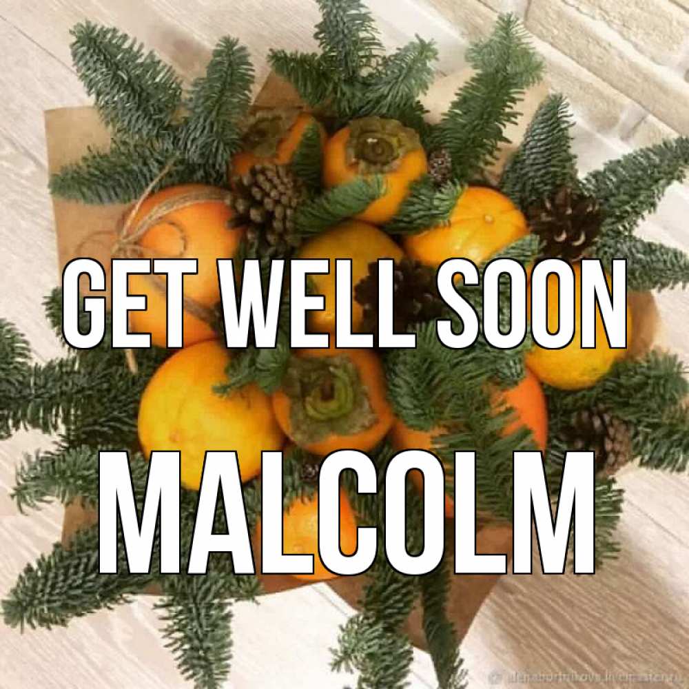Greetings card с именем, Malcolm Get well soon апельсины и хурьма Greetings with text for free download 