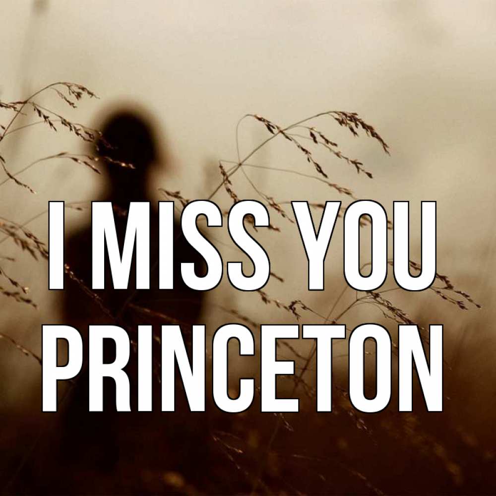 Greetings card с именем, Princeton I miss you силуэт девушки Greetings with text for free download 