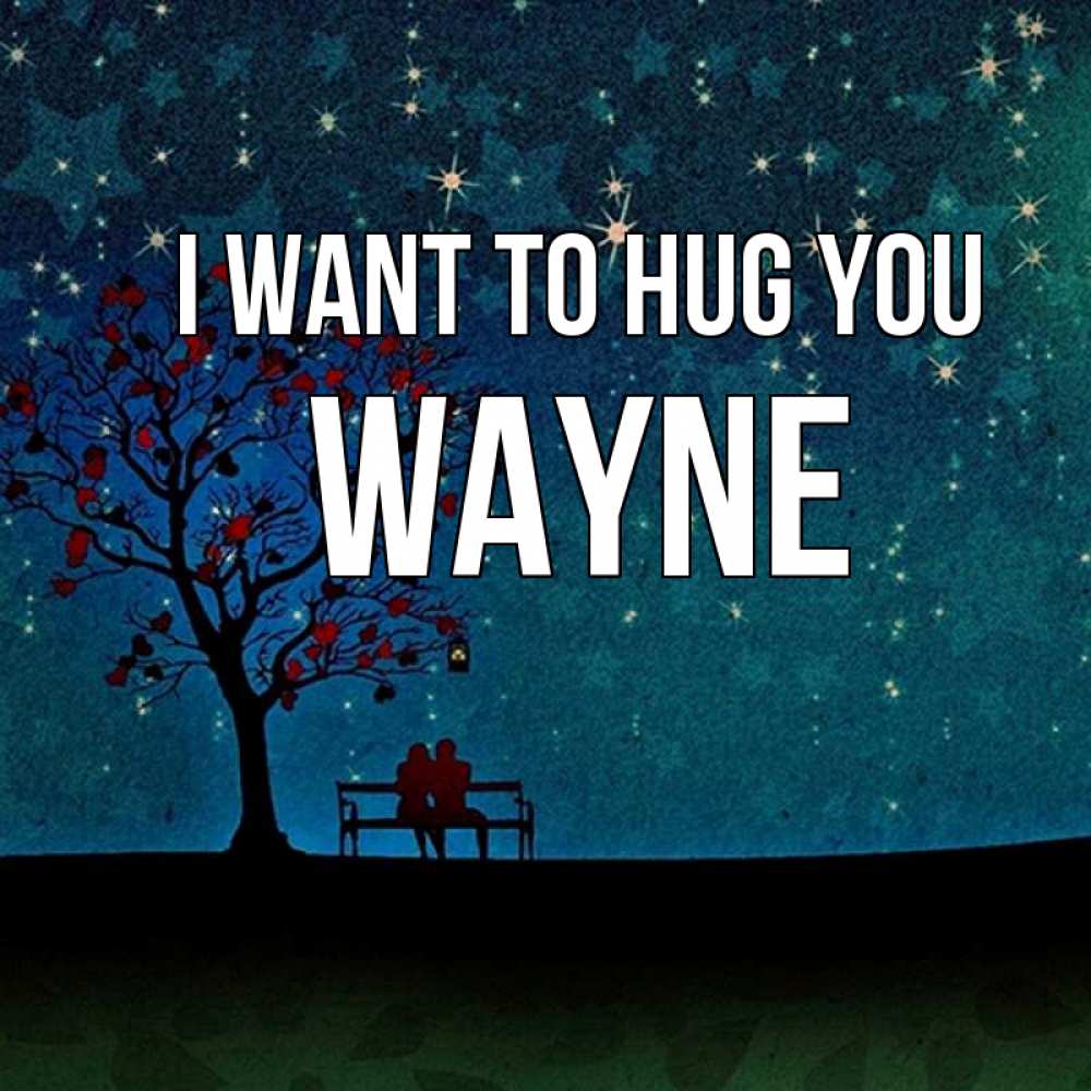 Greetings card с именем, Wayne I want to hug you много звезд Greetings with text for free download 