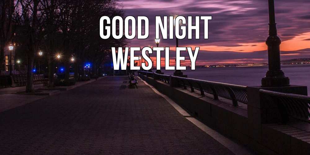 Greetings card с именем, Westley Good night фонари на фоне реки Greetings with text for free download 