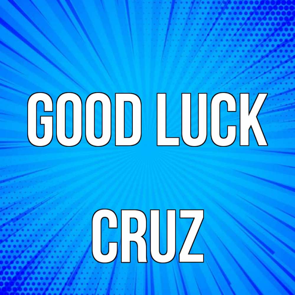 Greetings card с именем, Cruz Good luck на удачу Greetings with text for free download 