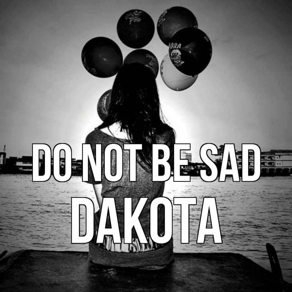 Greetings card с именем, Dakota Do not be sad мост Greetings with text for free download 