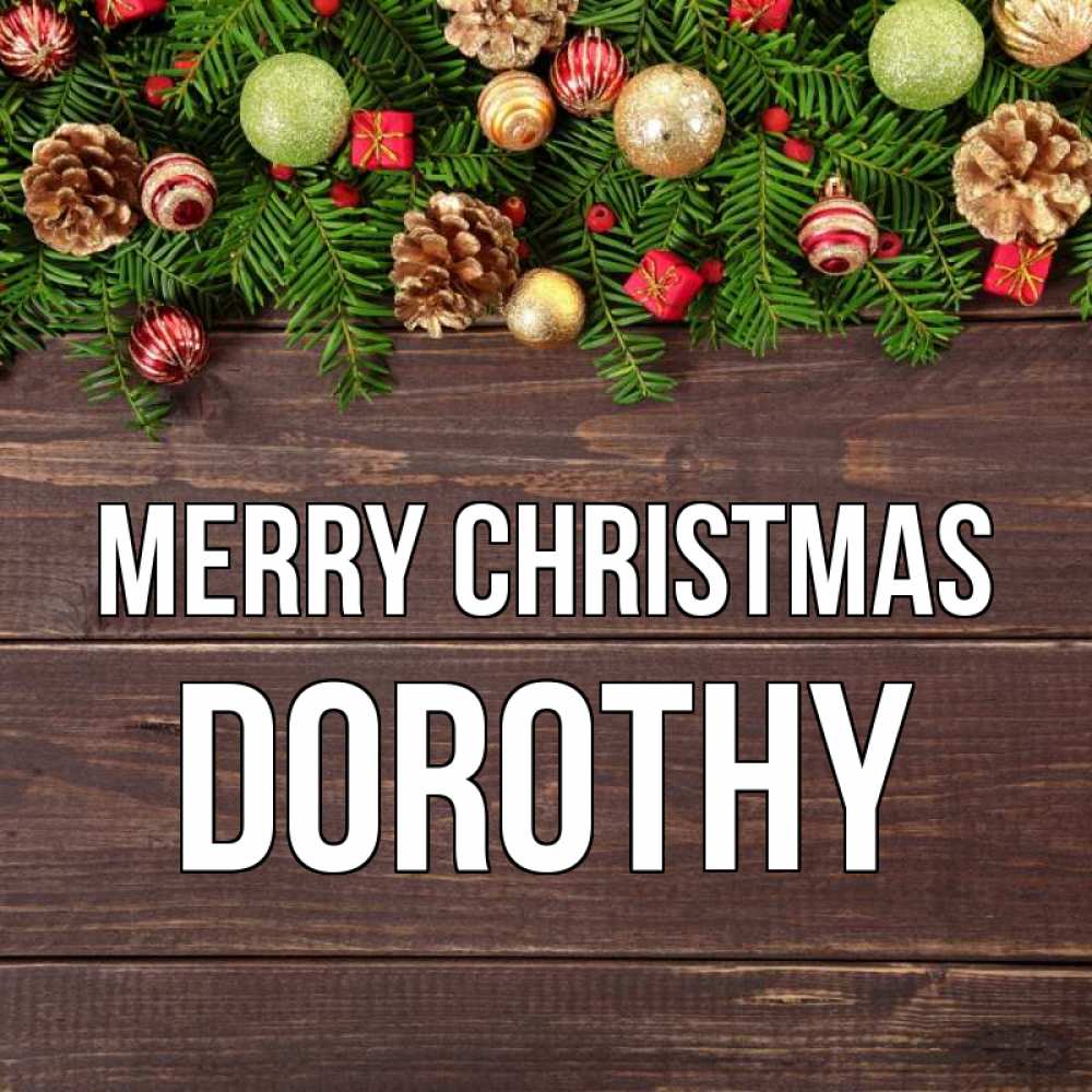 Greetings card с именем, Dorothy Merry Christmas с рождеством Greetings with text for free download 