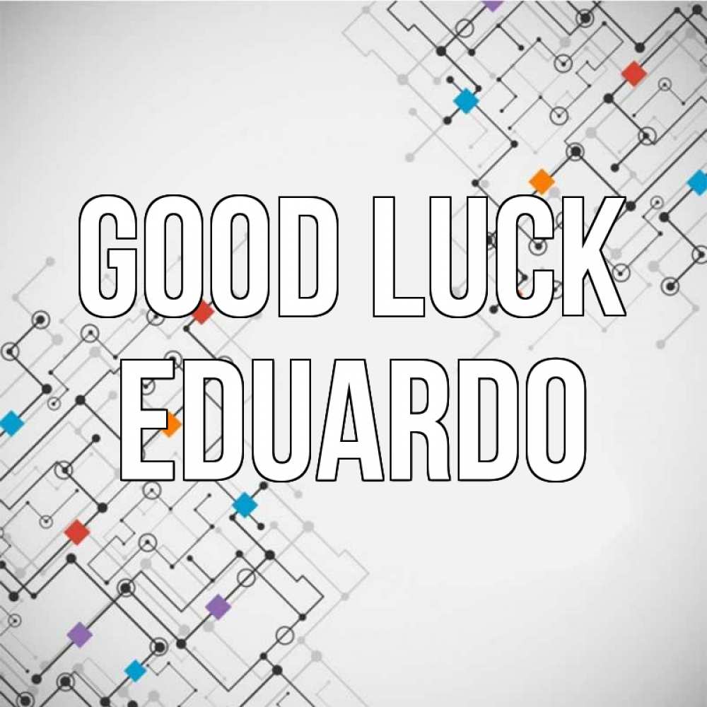 Greetings card с именем, Eduardo Good luck на удач Greetings with text for free download 