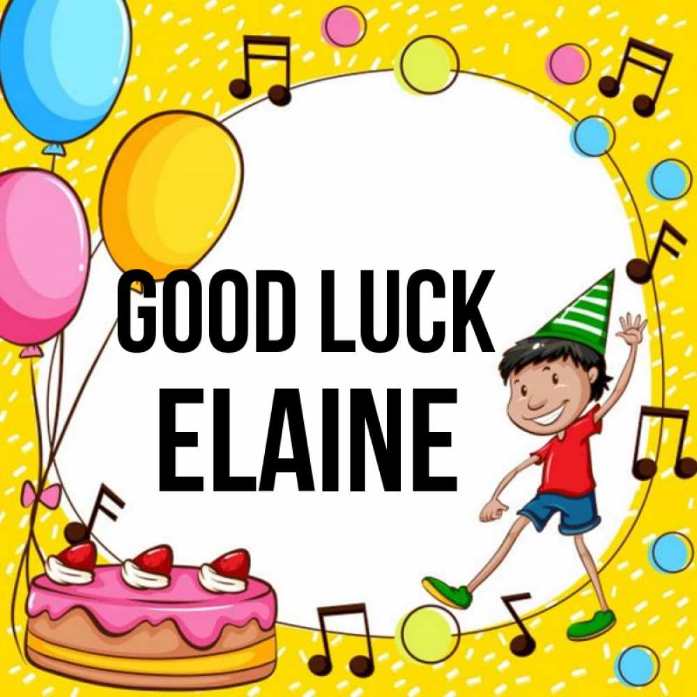Greetings card с именем, Elaine Good luck открытка 1 Greetings with text for free download 