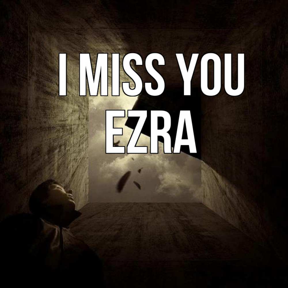 Greetings card с именем, Ezra I miss you тут Greetings with text for free download 