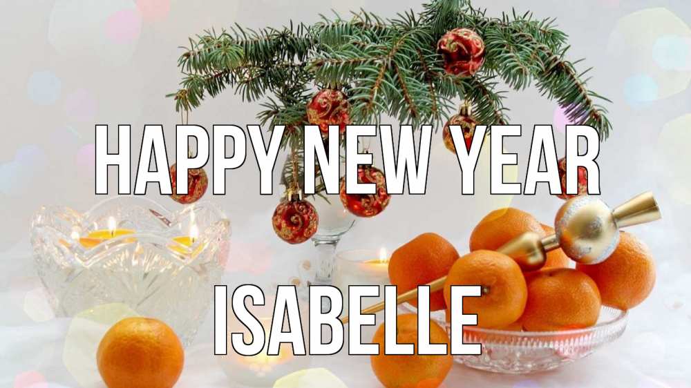 Greetings card с именем, Isabelle Happy New Year мандарины Greetings with text for free download 