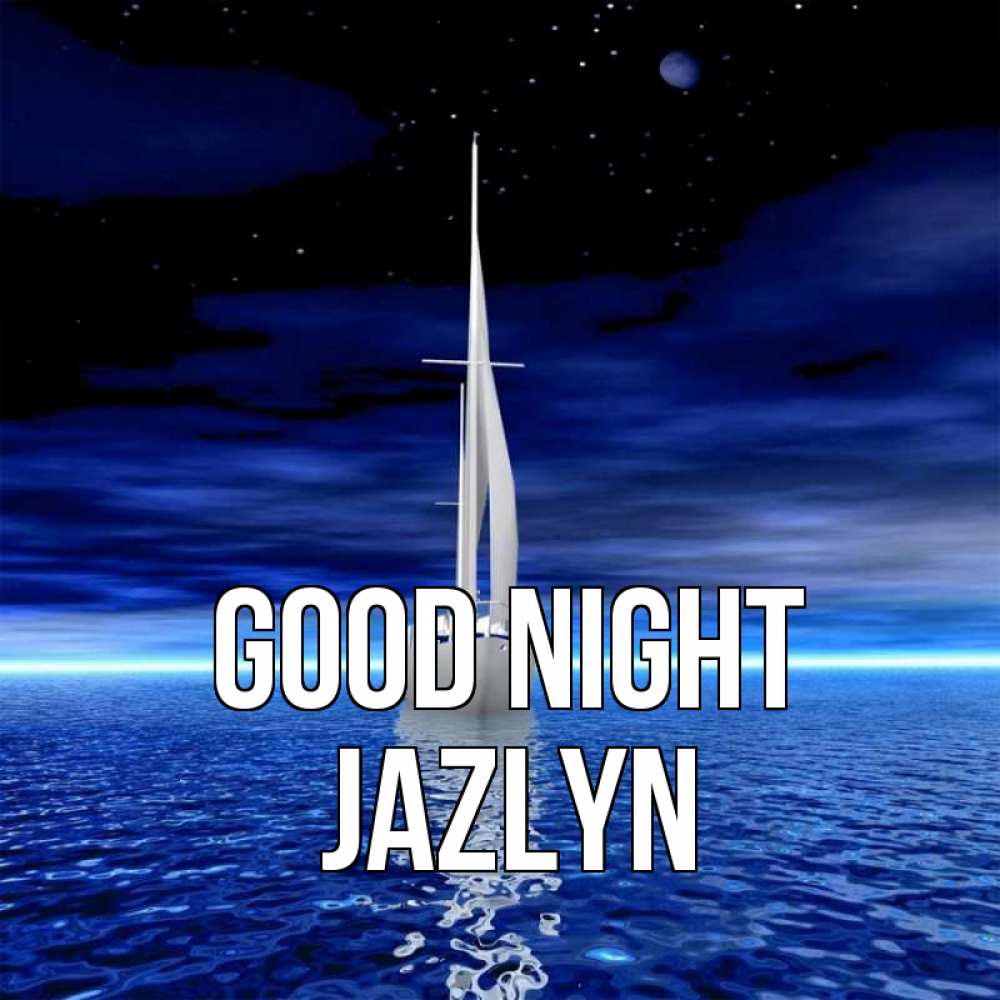 Greetings card с именем, Jazlyn Good night ночью Greetings with text for free download 