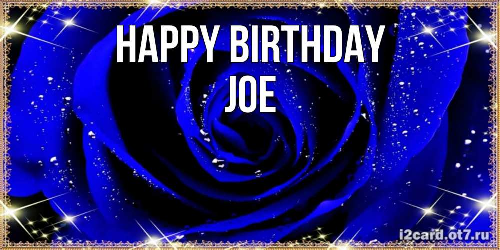 Greetings card с именем, Joe Happy Birthday голубые цветы в росе Greetings with text for free download 