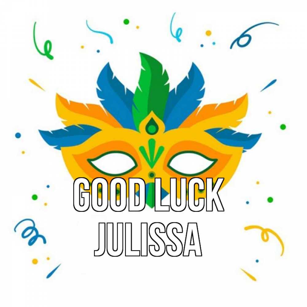 Greetings card с именем, Julissa Good luck конфети Greetings with text for free download 