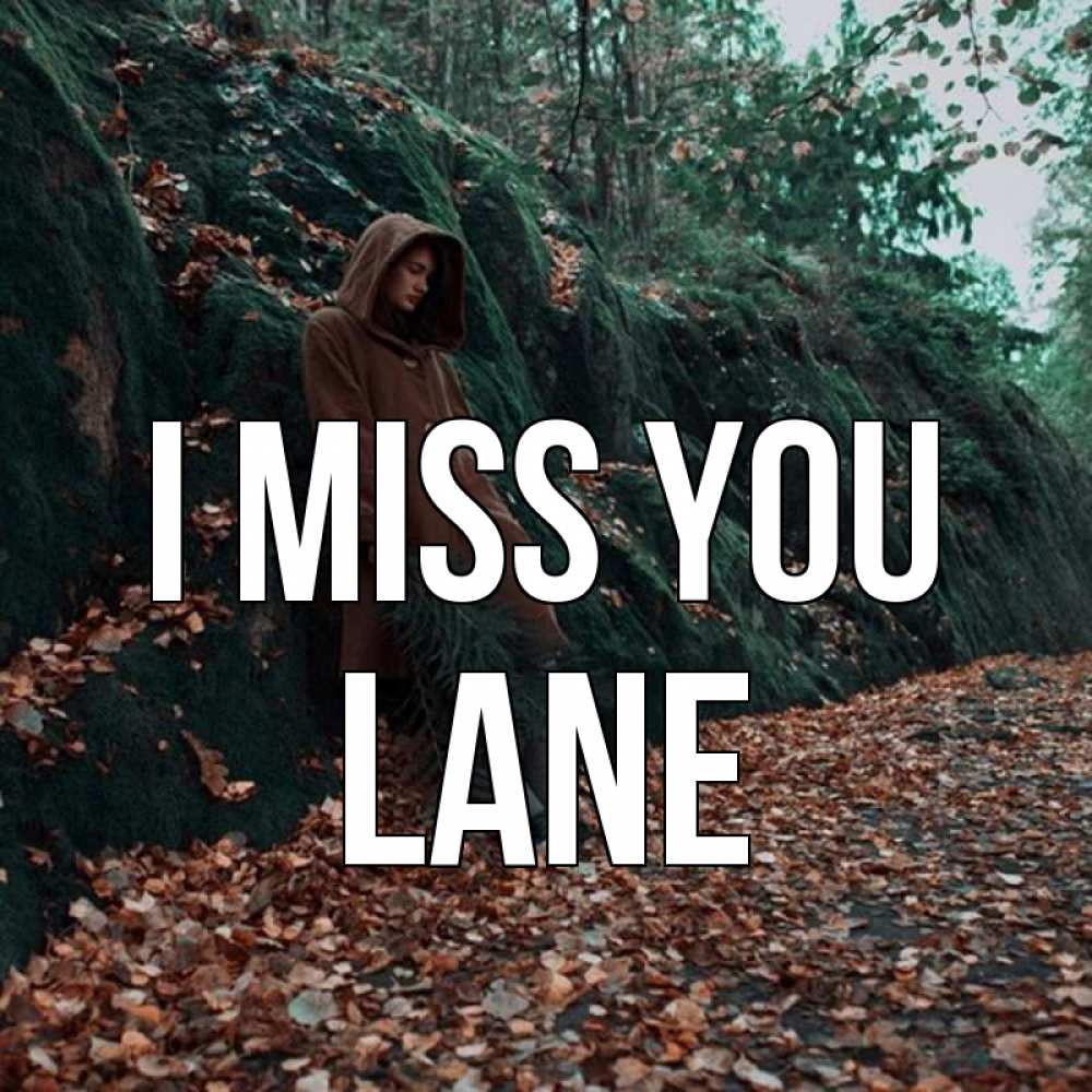 Greetings card с именем, Lane I miss you скука 1 Greetings with text for free download 