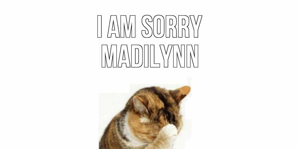 Greetings card с именем, Madilynn I am sorry кот Greetings with text for free download 