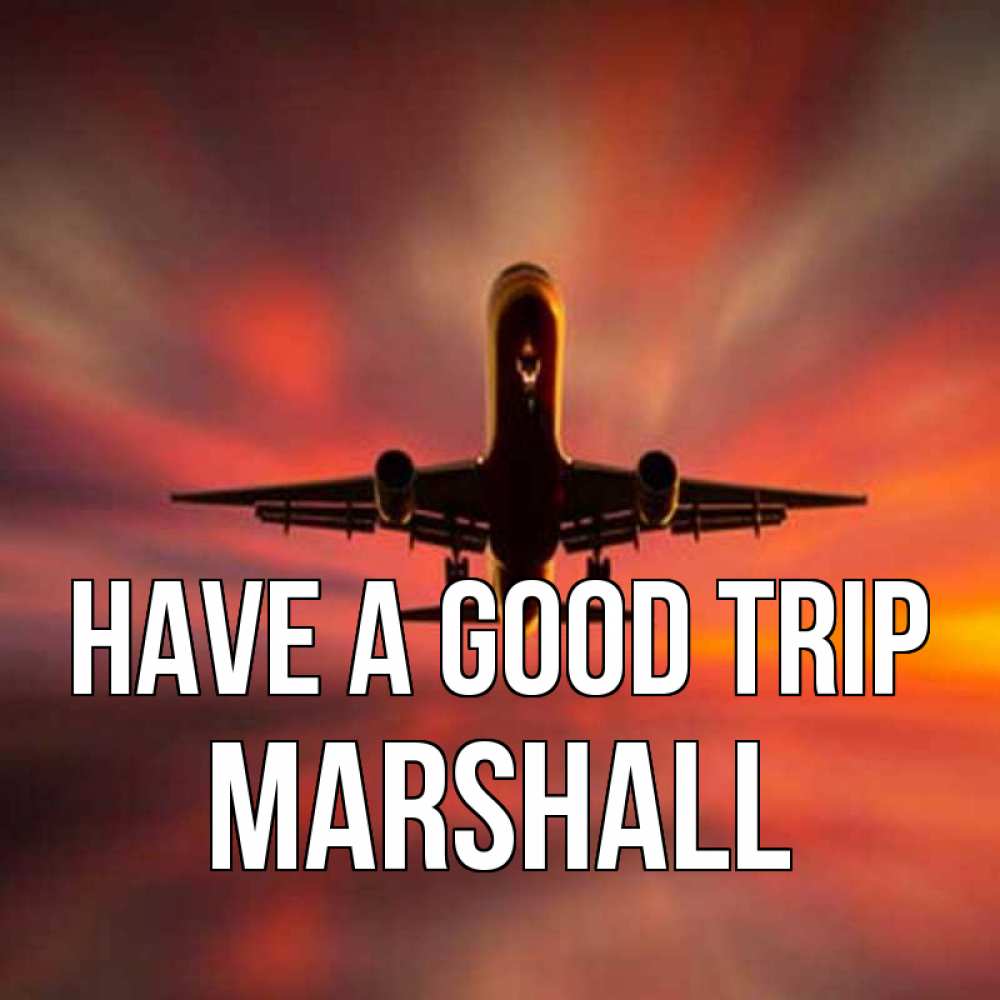 Greetings card с именем, Marshall Have a good trip самолет набирает высоту Greetings with text for free download 