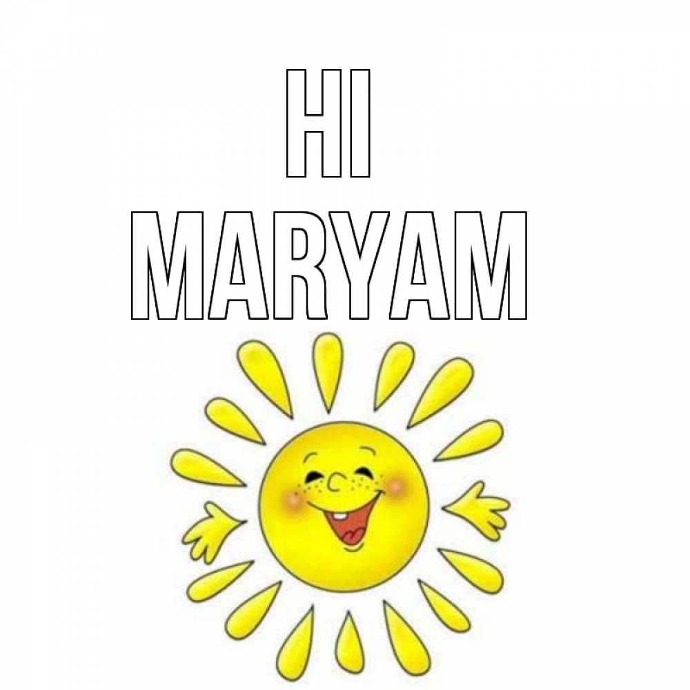 Greetings card с именем, Maryam Hi солнце Greetings with text for free download 
