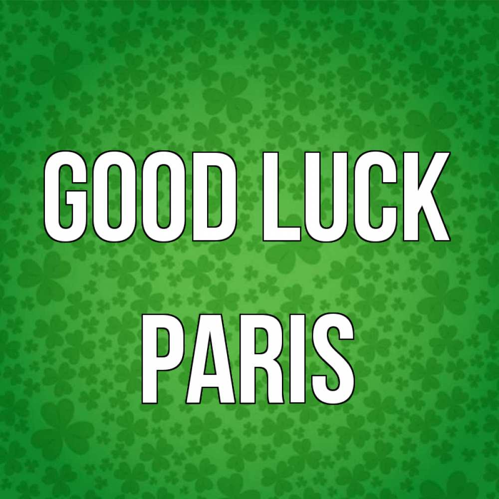 Greetings card с именем, Paris Good luck много листочков на удачу Greetings with text for free download 