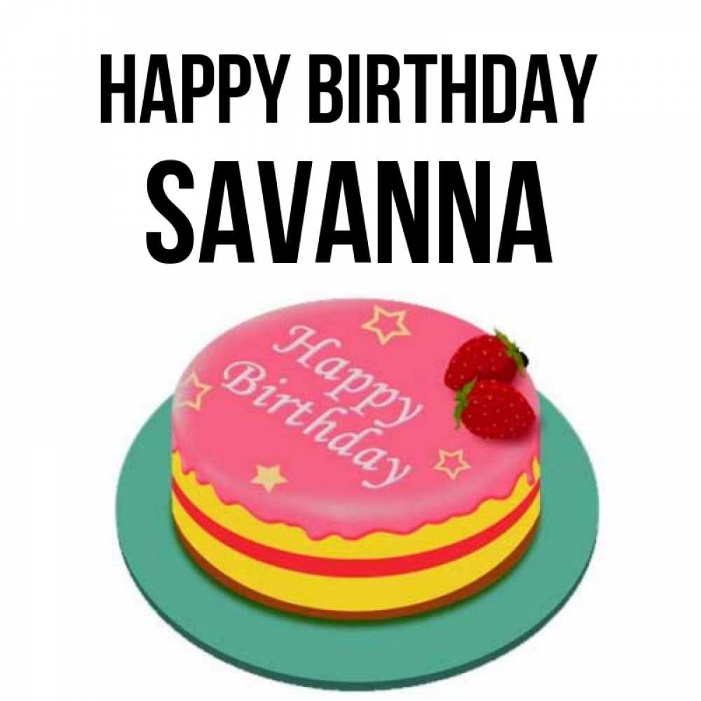Greetings card с именем, Savanna Happy Birthday торт, клубника, днюха Greetings with text for free download 