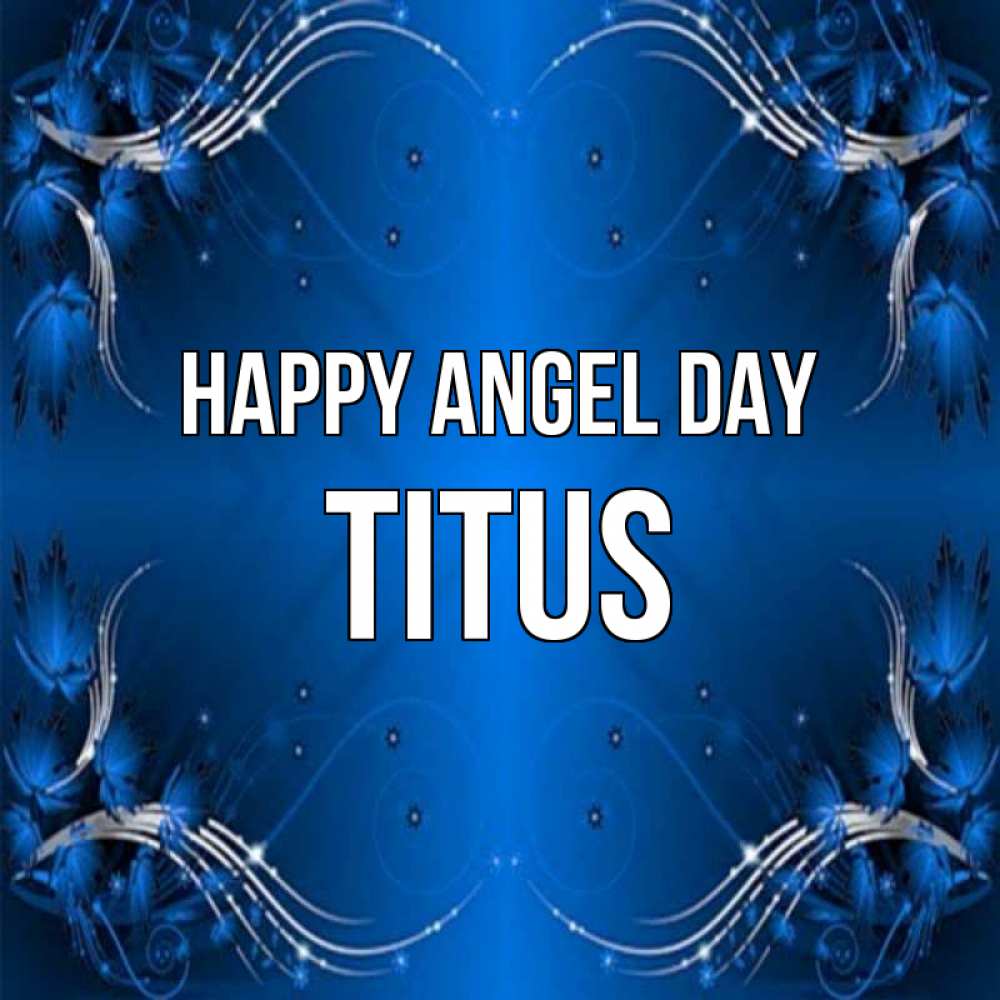 Greetings card с именем, Titus happy angel day красивая рамочка с узорами Greetings with text for free download 