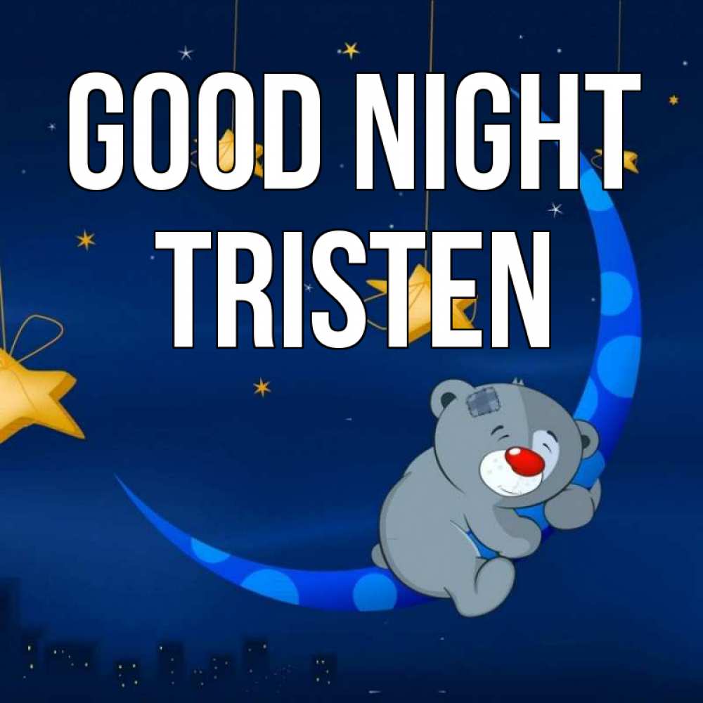 Greetings card с именем, Tristen Good night над городом Greetings with text for free download 