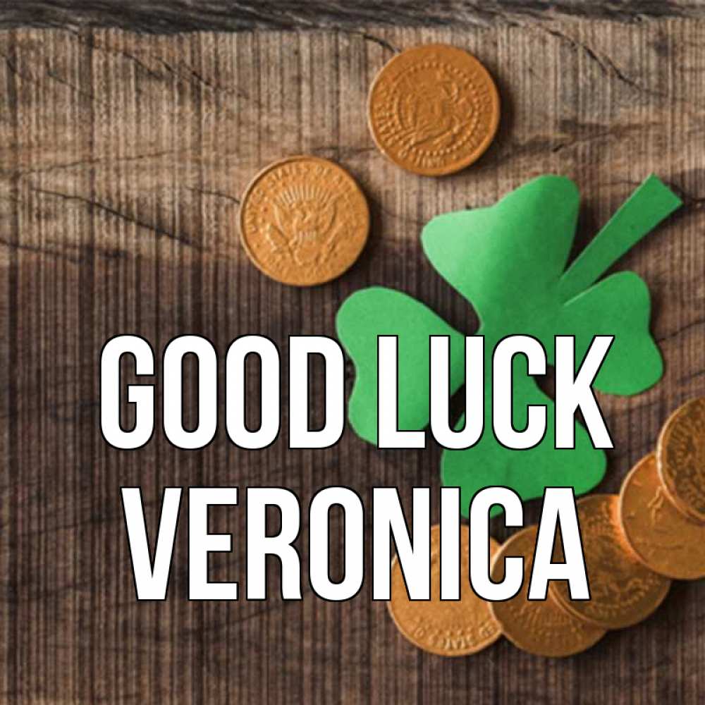 Greetings card с именем, Veronica Good luck на удачу сегодня Greetings with text for free download 