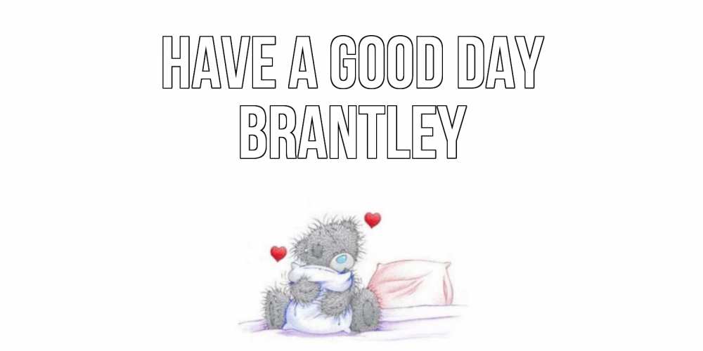 Greetings card с именем, Brantley Have a good day хорошего дня с именем Greetings with text for free download 