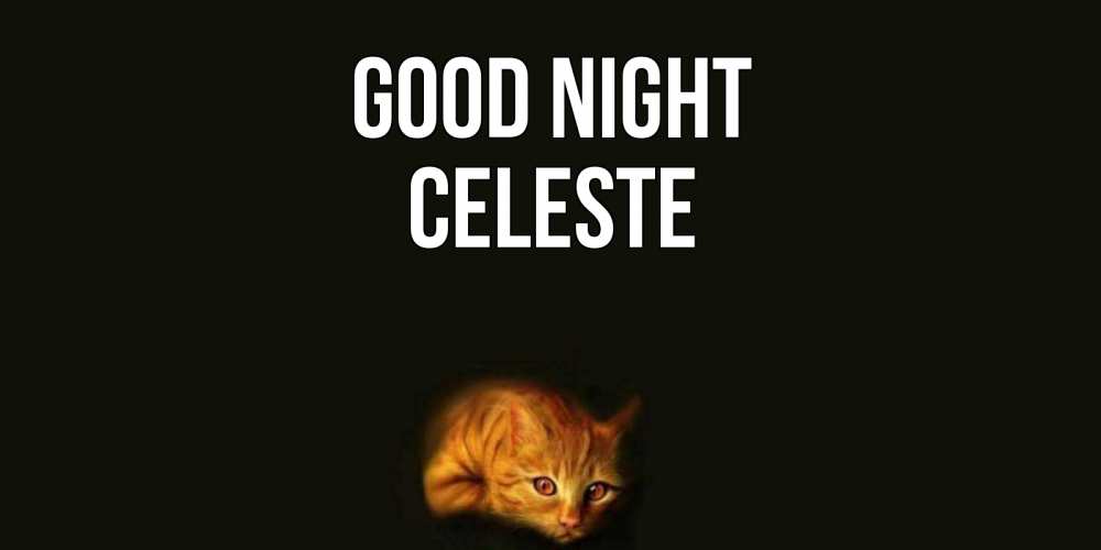 Greetings card с именем, Celeste Good night кот Greetings with text for free download 
