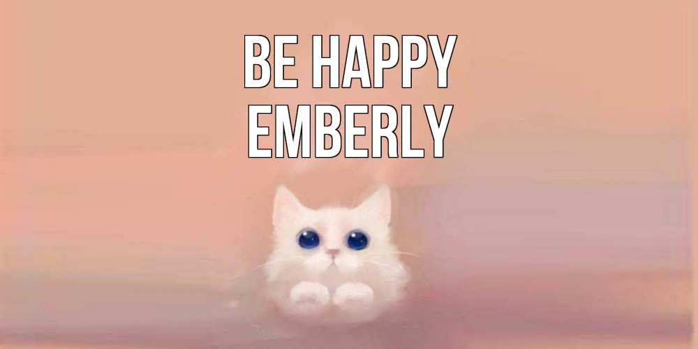 Greetings card с именем, Emberly Be happy кошка Greetings with text for free download 