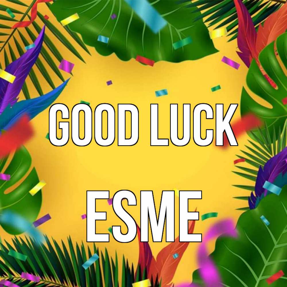 Greetings card с именем, Esme Good luck тропики Greetings with text for free download 