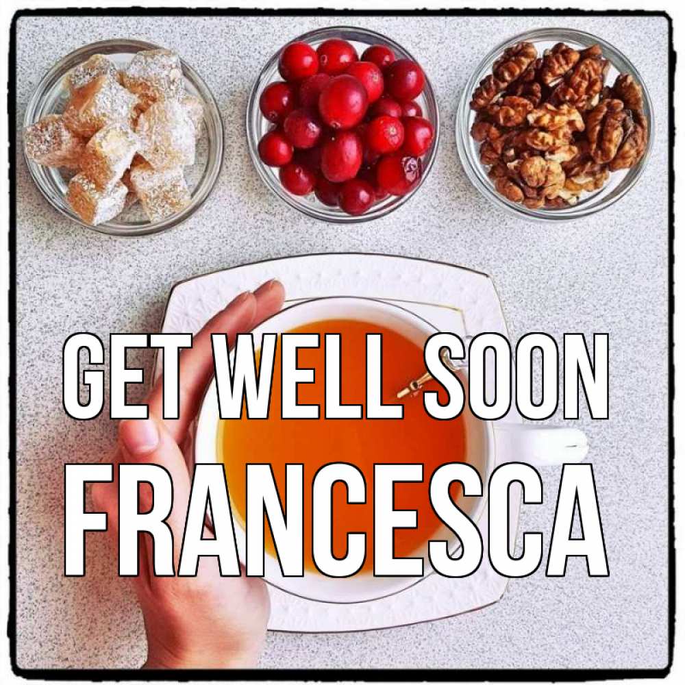 Greetings card с именем, Francesca Get well soon на столе Greetings with text for free download 