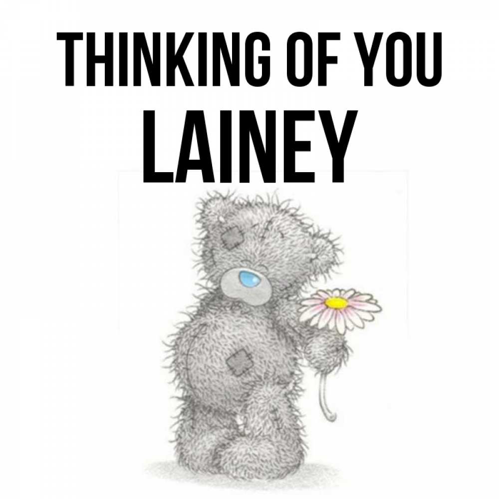 Greetings card с именем, Lainey Thinking of you мысли только о тебе Greetings with text for free download 