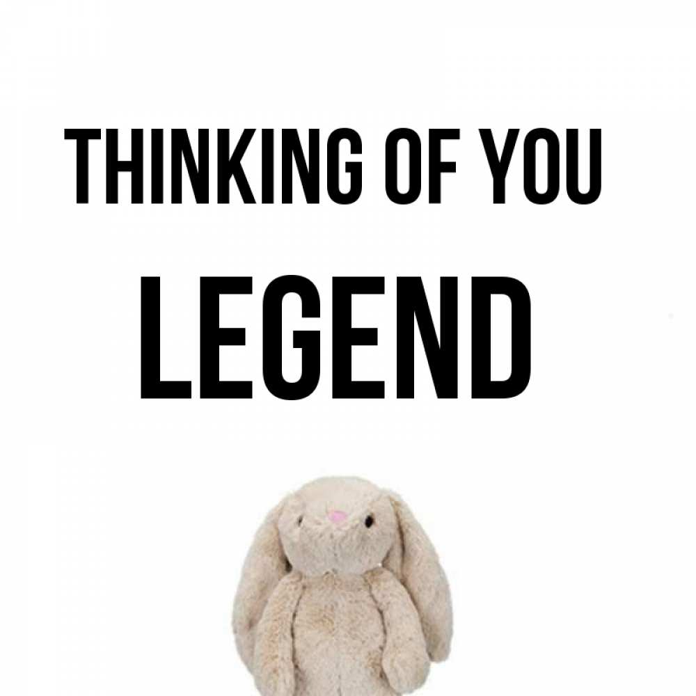Greetings card с именем, Legend Thinking of you открытки с текстами и подписями Greetings with text for free download 