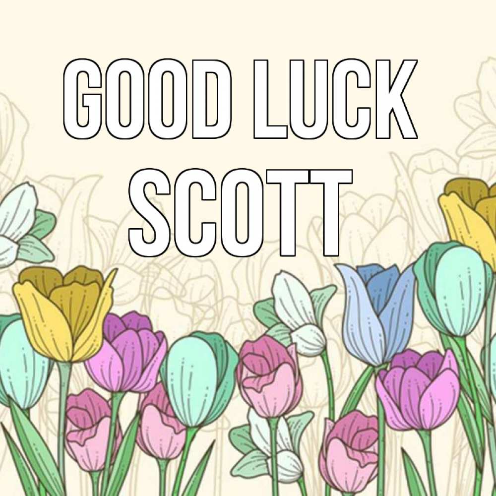 Greetings card с именем, Scott Good luck тюльпаны Greetings with text for free download 