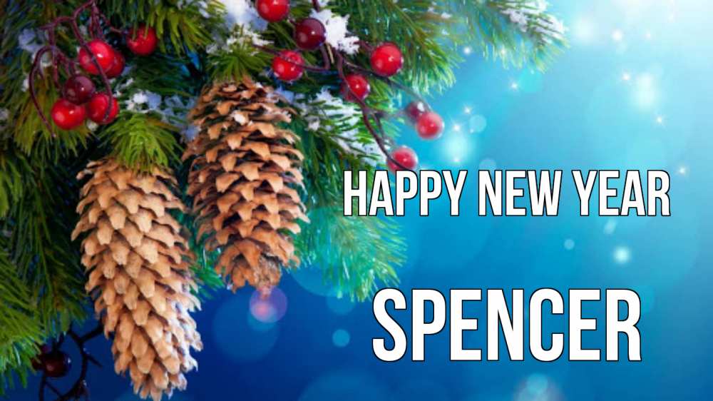 Greetings card с именем, Spencer Happy New Year Новый год, ель, шишки Greetings with text for free download 