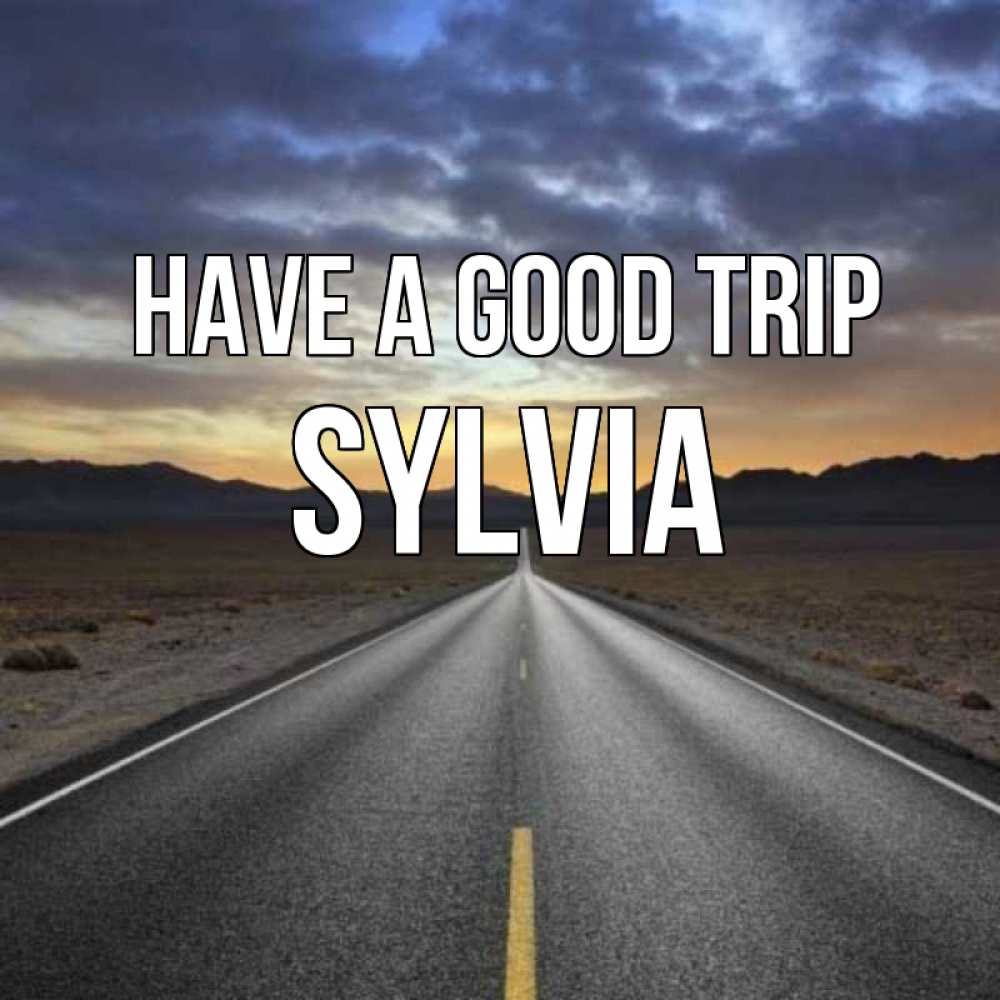 Greetings card с именем, Sylvia Have a good trip горы на горизонте Greetings with text for free download 