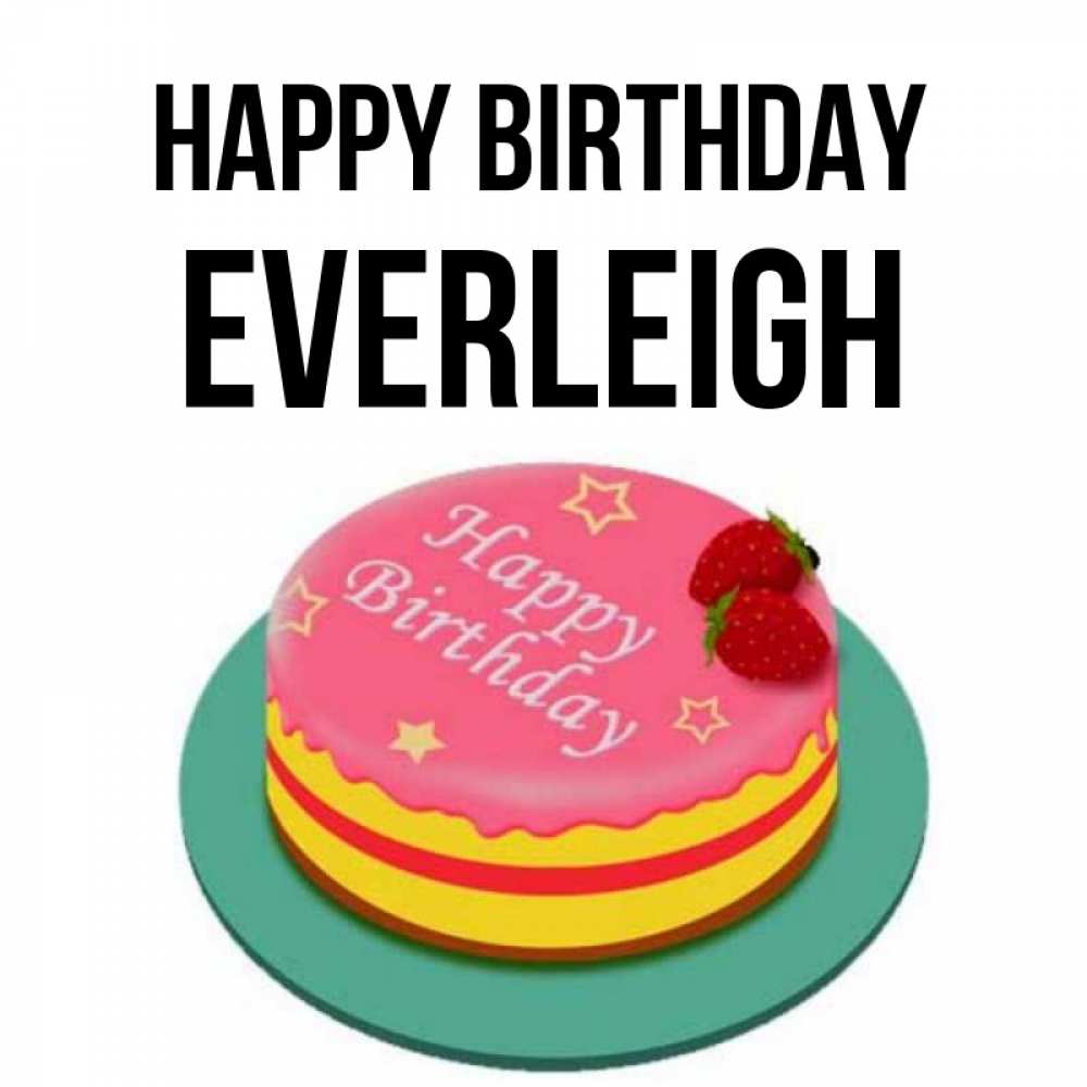 Greetings card с именем, Everleigh Happy Birthday торт, клубника, днюха Greetings with text for free download 