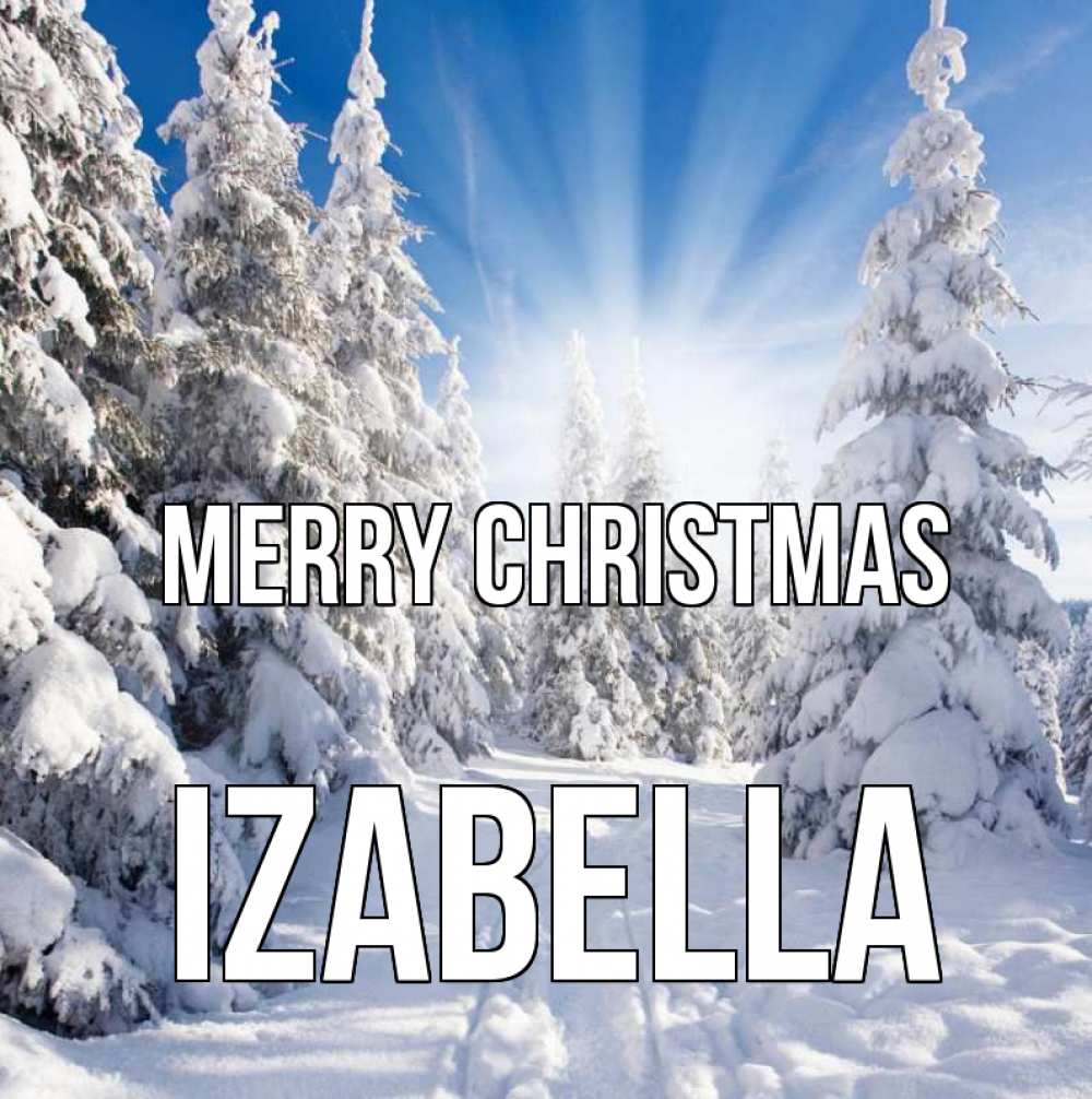Greetings card с именем, Izabella Merry Christmas зима, лес Greetings with text for free download 