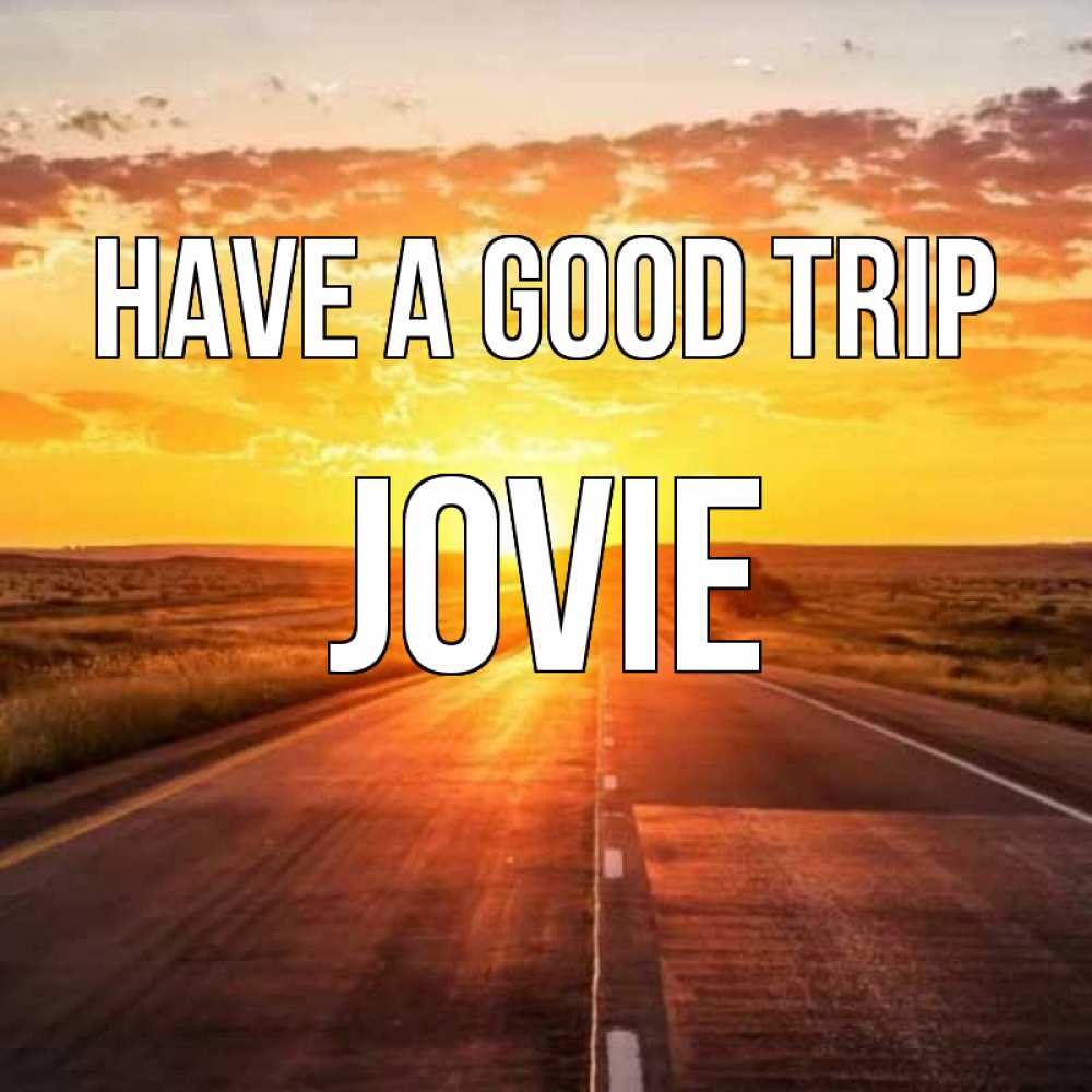 Greetings card с именем, Jovie Have a good trip солнечный свет, закат Greetings with text for free download 