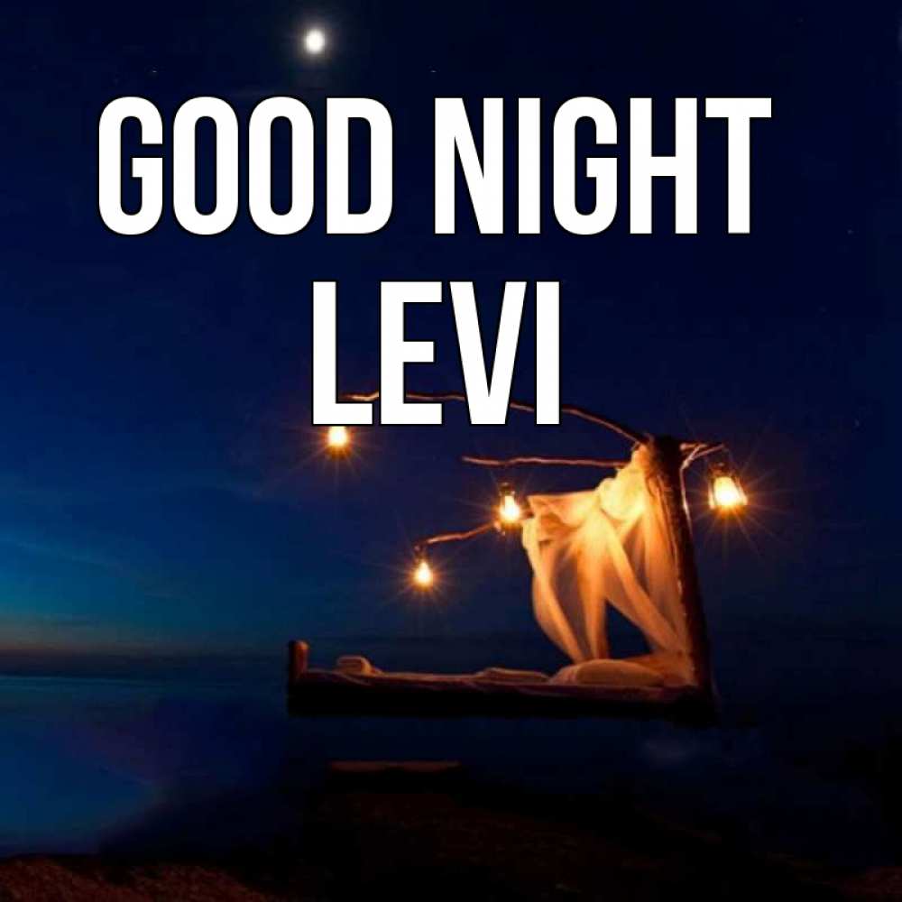 Greetings card с именем, Levi Good night милый мой Greetings with text for free download 