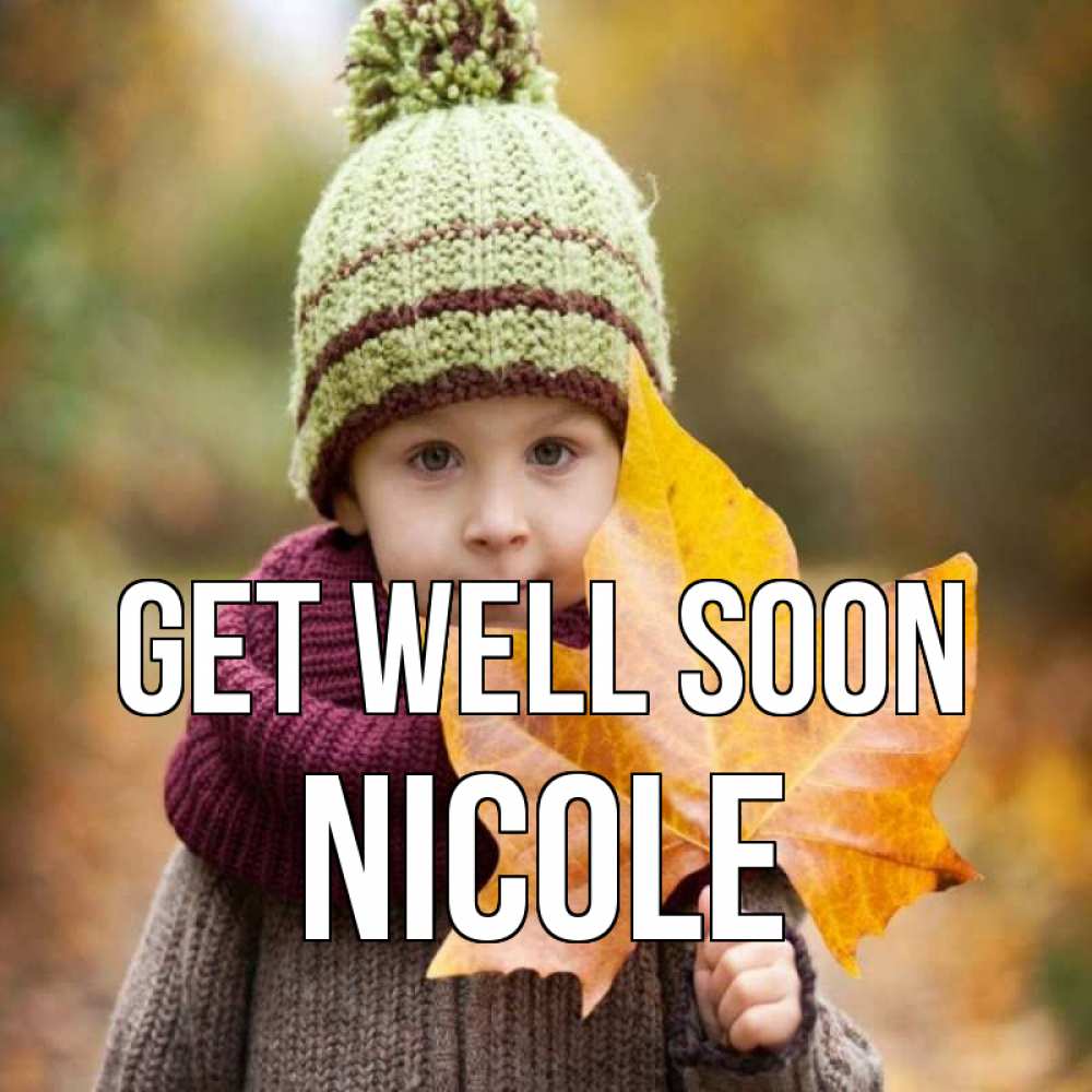Greetings card с именем, Nicole Get well soon дышим свежим воздухом Greetings with text for free download 
