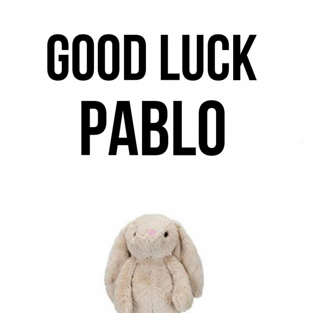 Greetings card с именем, Pablo Good luck сайт создаватель открыток Greetings with text for free download 
