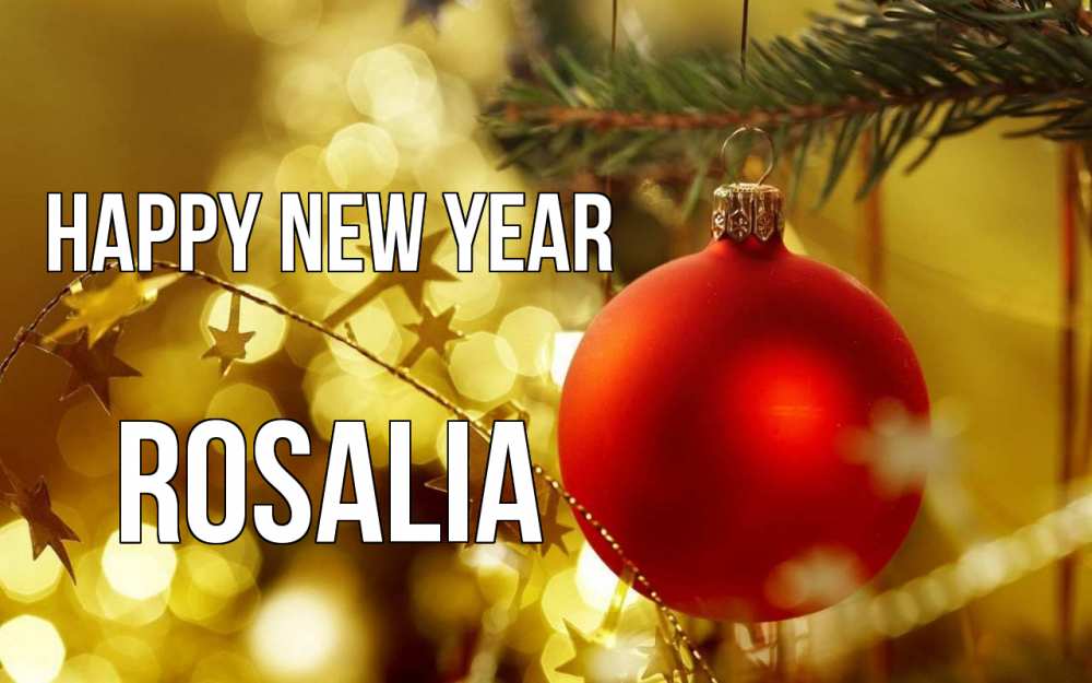 Greetings card с именем, Rosalia Happy New Year новый год, новогодняя игрушка Greetings with text for free download 