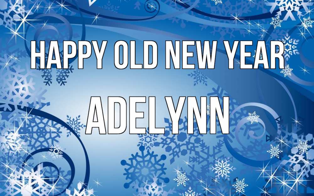 Greetings card с именем, Adelynn Happy old new year новый год Greetings with text for free download 