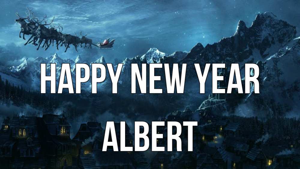 Greetings card с именем, Albert Happy New Year дед мороз олени Greetings with text for free download 