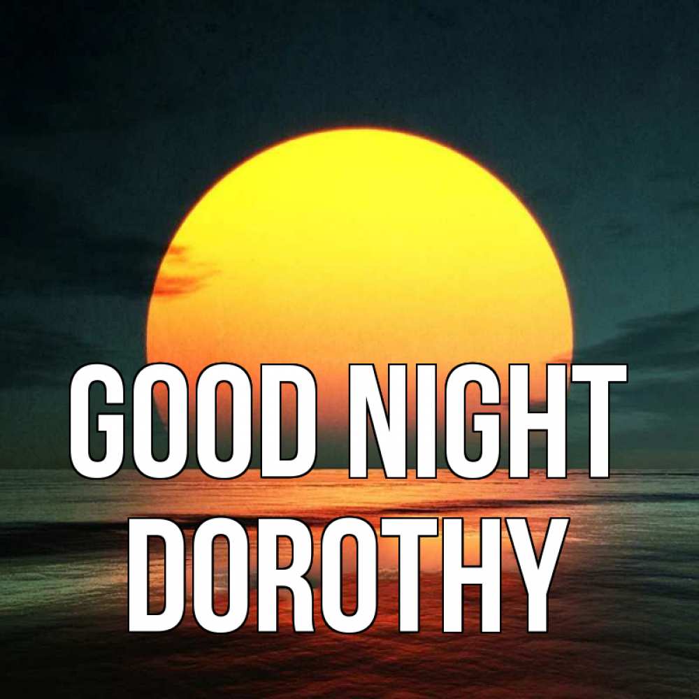 Greetings card с именем, Dorothy Good night огромный диск солнц Greetings with text for free download 