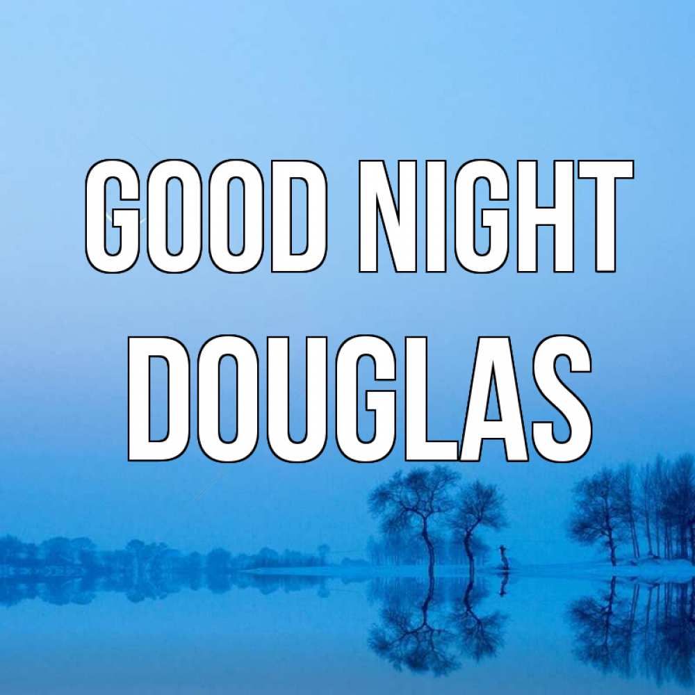 Greetings card с именем, Douglas Good night весна Greetings with text for free download 