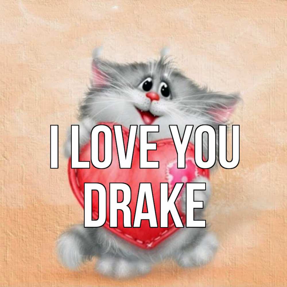 Greetings card с именем, Drake I love you сердце с заплаткой Greetings with text for free download 