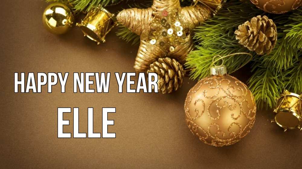 Greetings card с именем, Elle Happy New Year новый год Greetings with text for free download 