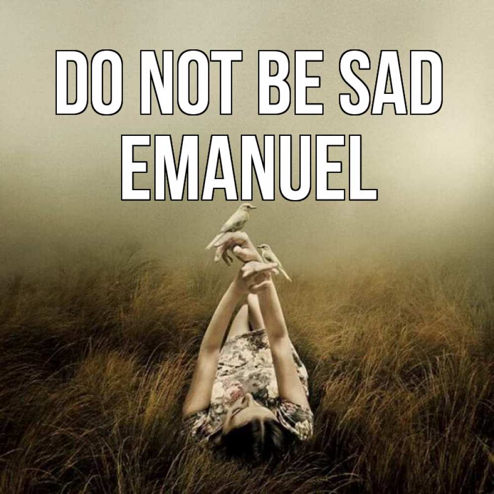 Greetings card с именем, Emanuel Do not be sad поле и туман Greetings with text for free download 