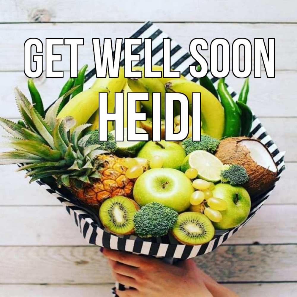 Greetings card с именем, Heidi Get well soon киви ананас кокос и бананы Greetings with text for free download 