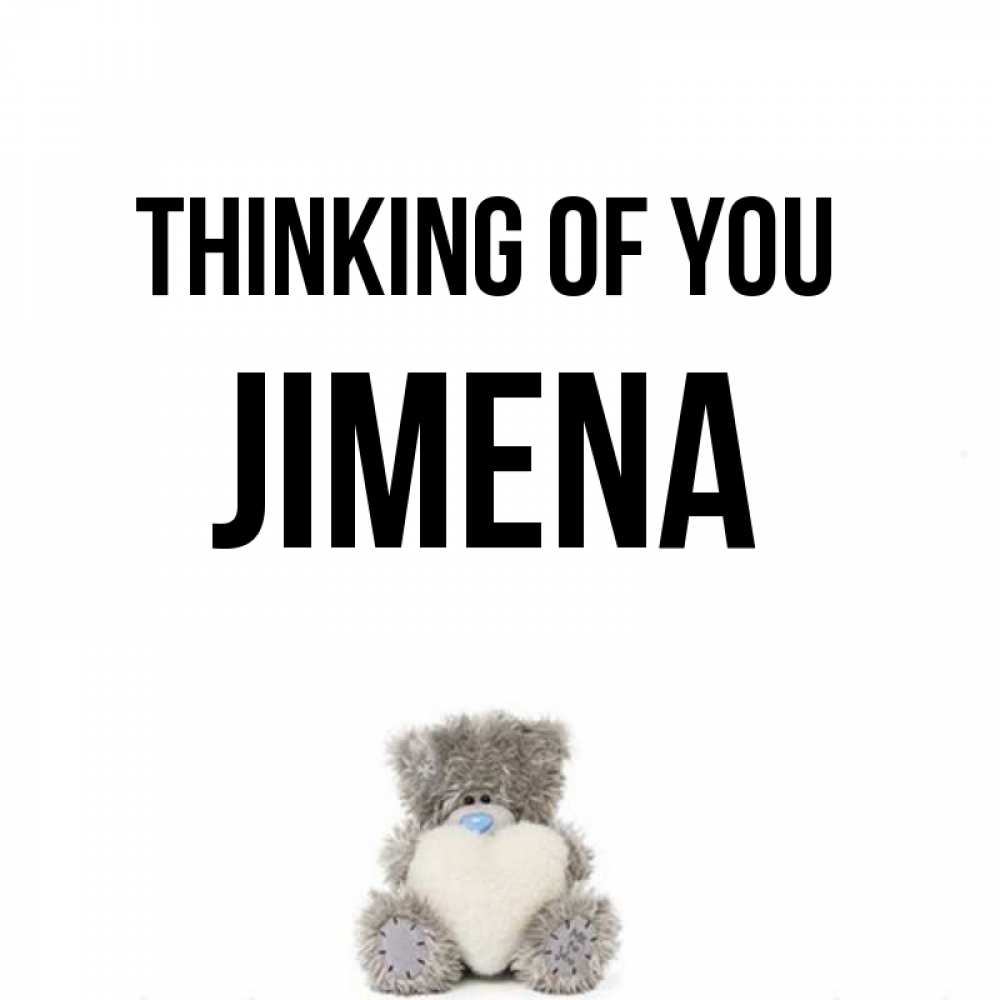 Greetings card с именем, Jimena Thinking of you тедди с сердечком для любимой Greetings with text for free download 